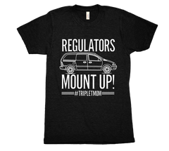 Regulators Mount Up #tripletmom