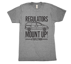 Regulators Mount Up #tripletmom
